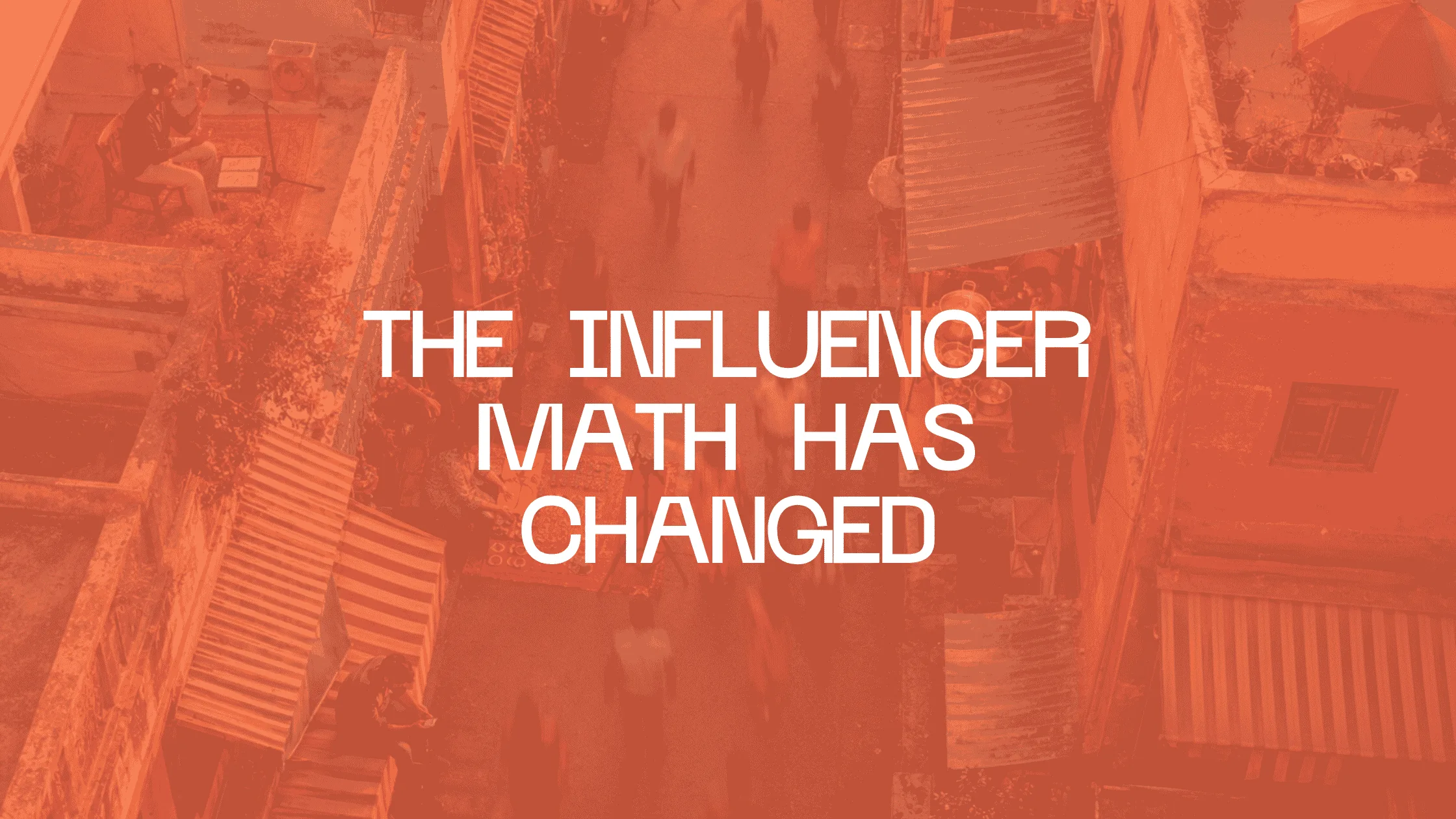 The influencer math has changed — for the better, if you know it.